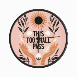 This Too Shall Pass Hand Lettering With Open Hand, Florals And Sun, On Pink Clock