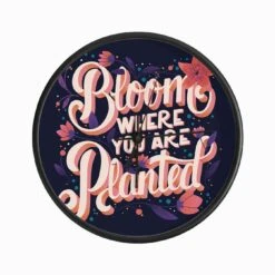 Bloom Where You Are Planted Hand Lettering With Flowers On Purple Clock